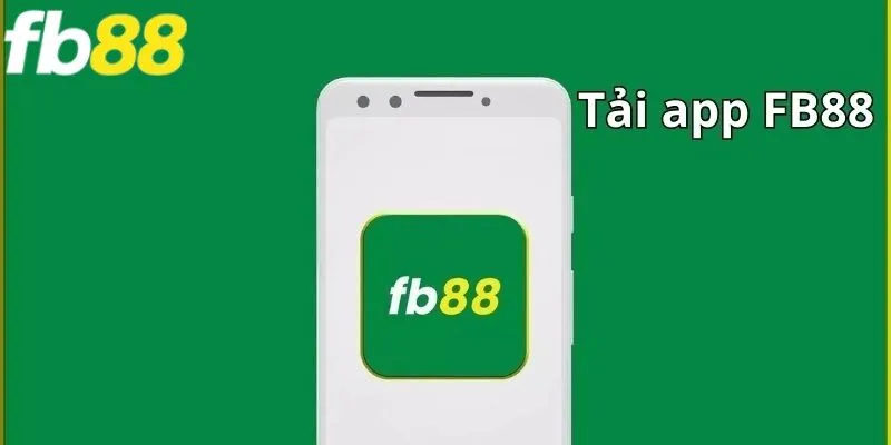 Hướng dẫn người chơi tải app FB88 đầy đủ